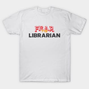 Librarian - Fear the librarian T-Shirt